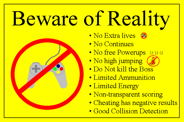 Vorsicht vor der Wirklichkeit!